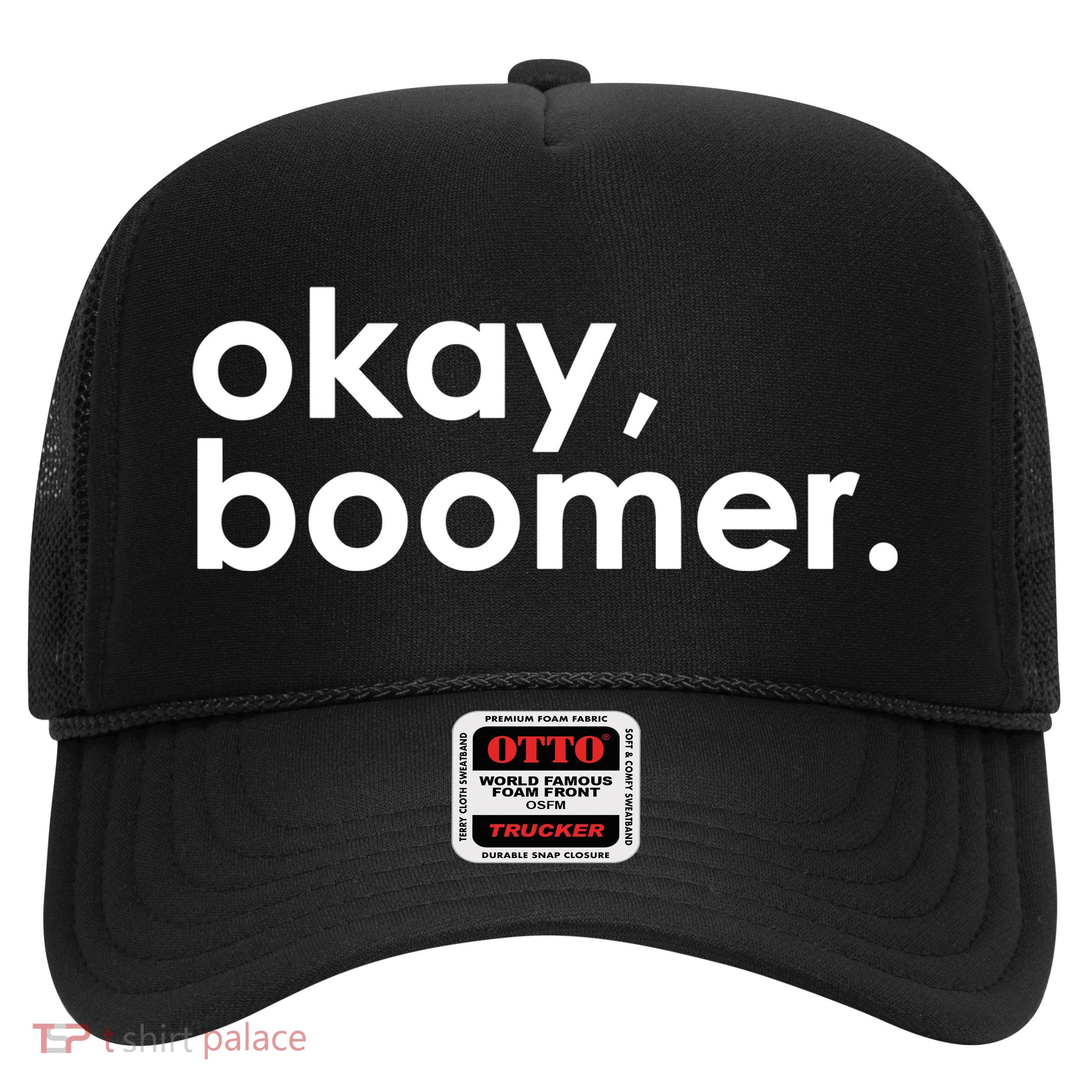 Okay, Boomer Millennial meme Trucker Hat