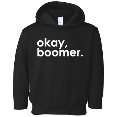 Okay, Boomer Millennial meme Toddler Hoodie