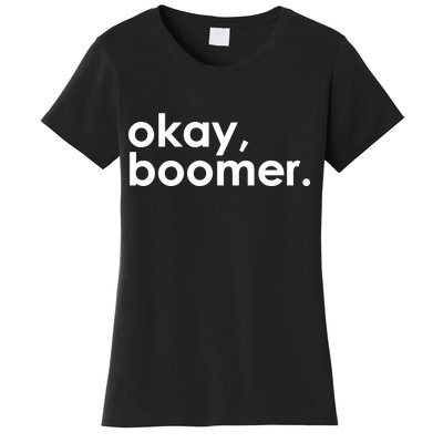 Okay, Boomer Millennial meme Women's T-Shirt