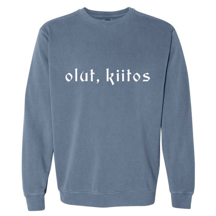 Olut Kiitos Beer Please Finnish Language Finland Garment-Dyed Sweatshirt