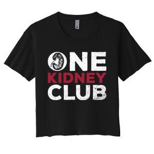 One Kidney Club Quote For A Kidney Donor Women's Crop Top Tee