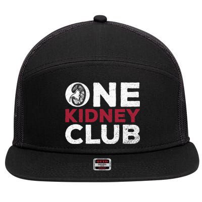 One Kidney Club Quote For A Kidney Donor 7 Panel Mesh Trucker Snapback Hat