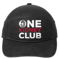 One Kidney Club Quote For A Kidney Donor 7-Panel Snapback Hat