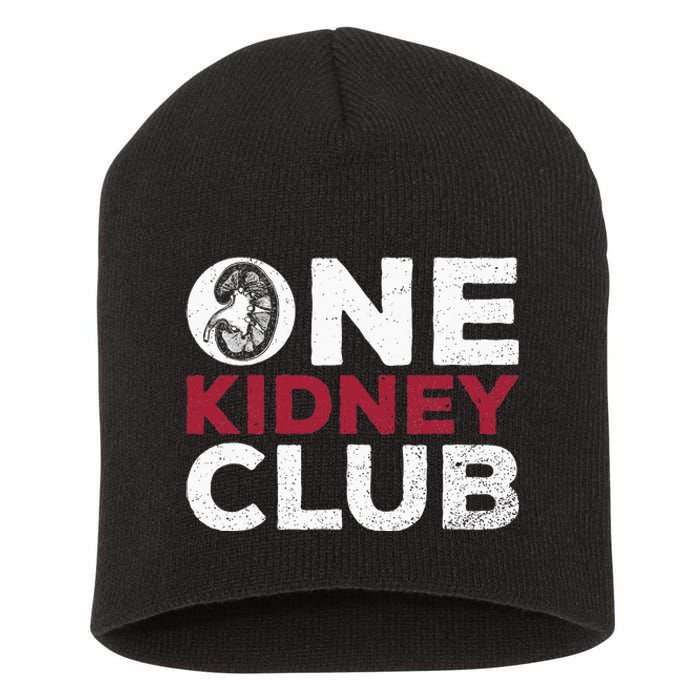 One Kidney Club Quote For A Kidney Donor Short Acrylic Beanie