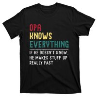 Opa Knows Everything FatherS Day Gift For Grandpa Funny Opa T-Shirt