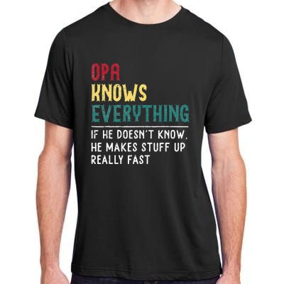 Opa Knows Everything FatherS Day Gift For Grandpa Funny Opa Adult ChromaSoft Performance T-Shirt