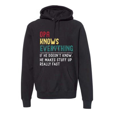 Opa Knows Everything FatherS Day Gift For Grandpa Funny Opa Premium Hoodie