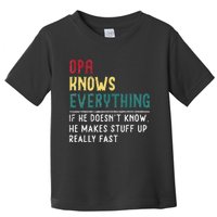 Opa Knows Everything FatherS Day Gift For Grandpa Funny Opa Toddler T-Shirt