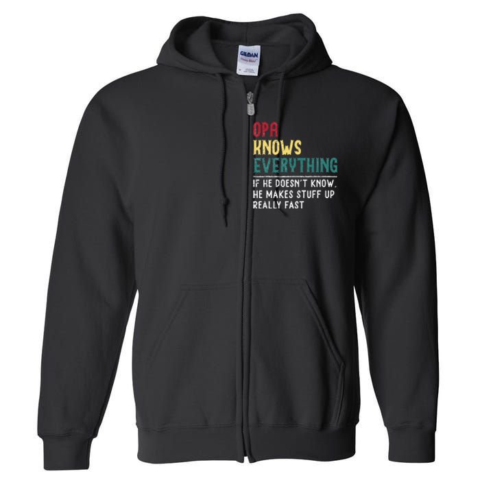 Opa Knows Everything FatherS Day Gift For Grandpa Funny Opa Full Zip Hoodie