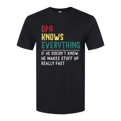 Opa Knows Everything FatherS Day Gift For Grandpa Funny Opa Softstyle CVC T-Shirt