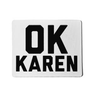 Ok Karen Funny Karen Meme Funny Mousepad