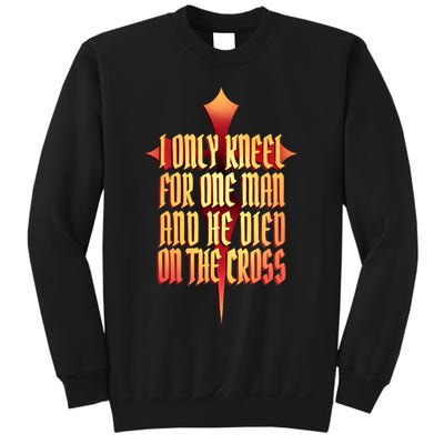 Only Kneel For The One Man Jesus Sweatshirt