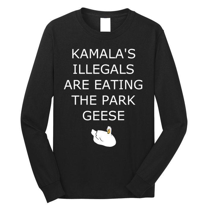 Oldrowswig KamalaS Illegals Are Eating The Park Geese Goose Long Sleeve Shirt