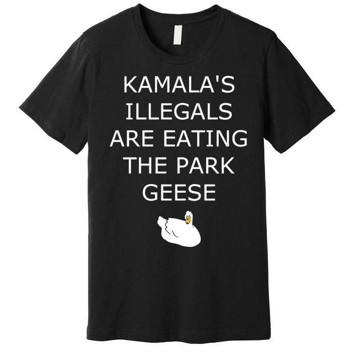 Oldrowswig KamalaS Illegals Are Eating The Park Geese Goose Premium T-Shirt