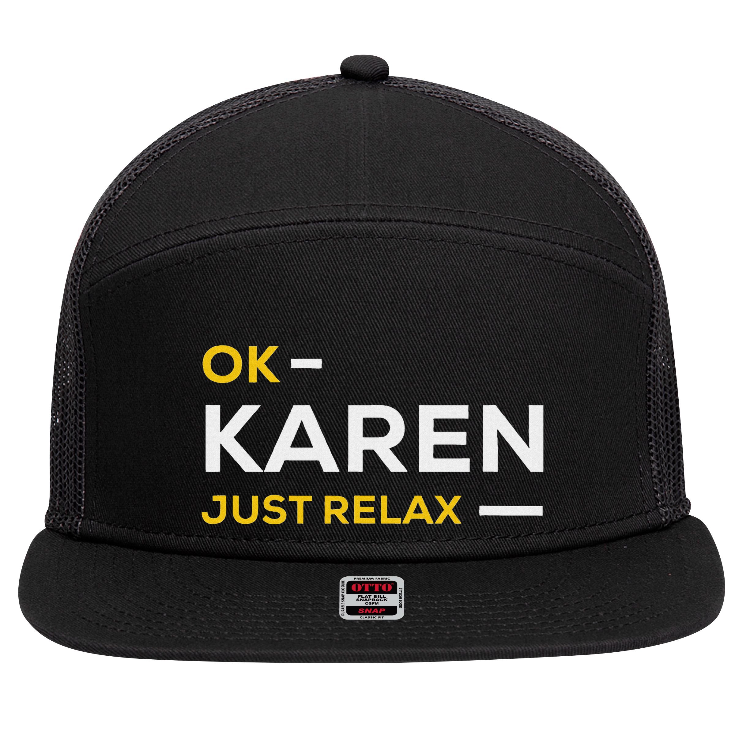 Ok Karen Just Relax Funny & Hilarious Karen Meme 7 Panel Mesh Trucker Snapback Hat