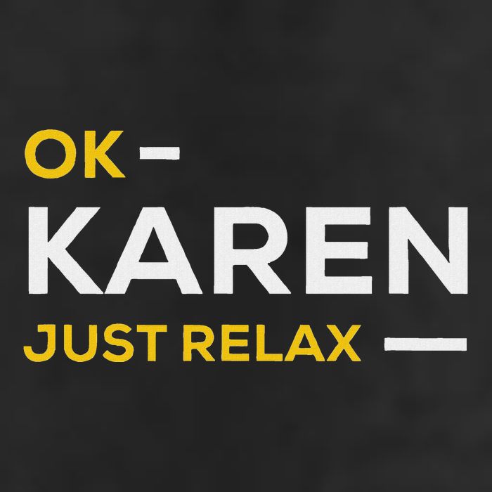 Ok Karen Just Relax Funny & Hilarious Karen Meme 7 Panel Mesh Trucker Snapback Hat