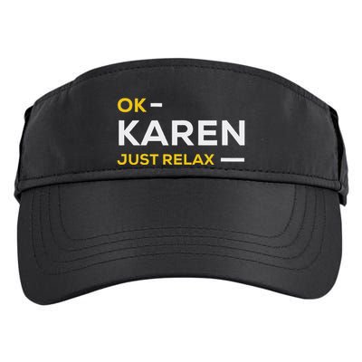 Ok Karen Just Relax Funny & Hilarious Karen Meme Adult Drive Performance Visor
