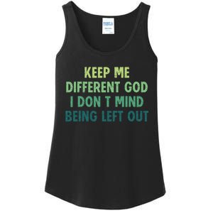 Outfits Keep Me Different God I DonT Mind Being Left Out Ladies Essential Tank