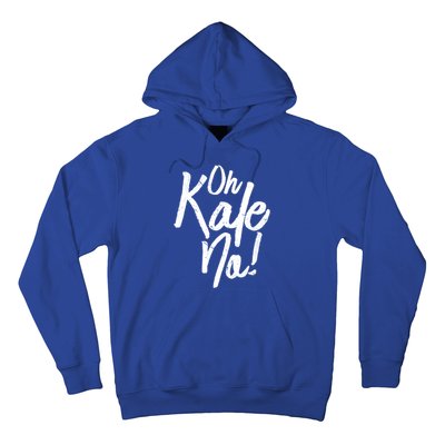 Oh Kale No Raw Veggie Vegan Pun Power Message Graphic Print Gift Hoodie