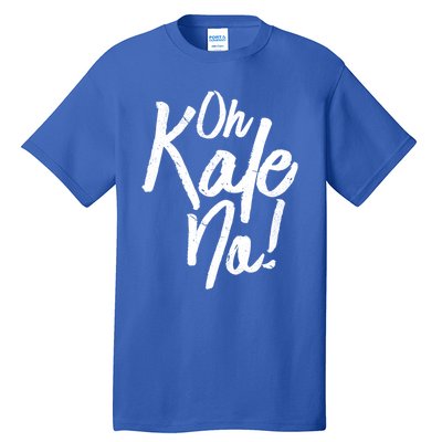 Oh Kale No Raw Veggie Vegan Pun Power Message Graphic Print Gift Tall T-Shirt