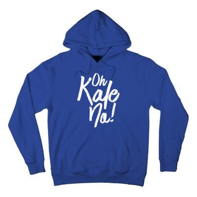 Oh Kale No Raw Veggie Vegan Pun Power Message Graphic Print Gift Tall Hoodie