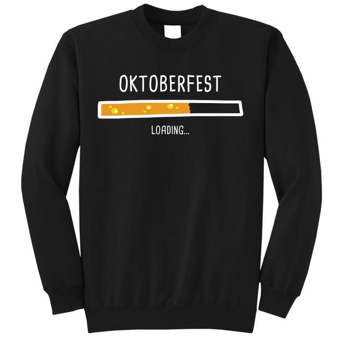 Oktoberfest Beer Loading Tall Sweatshirt