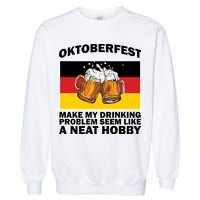Oktoberfest Drinking Problems Garment-Dyed Sweatshirt