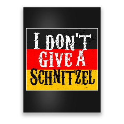 Oktoberfest I Don't Give A Schnitzel German Flag Poster