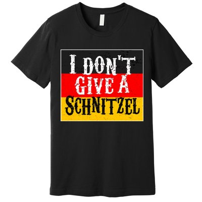 Oktoberfest I Don't Give A Schnitzel German Flag Premium T-Shirt