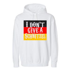 Oktoberfest I Don't Give A Schnitzel German Flag Garment-Dyed Fleece Hoodie