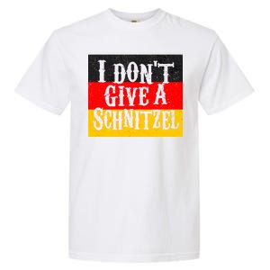 Oktoberfest I Don't Give A Schnitzel German Flag Garment-Dyed Heavyweight T-Shirt