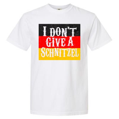 Oktoberfest I Don't Give A Schnitzel German Flag Garment-Dyed Heavyweight T-Shirt