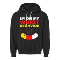 Oktoberfest I'm On My Wurst Behavior  Garment-Dyed Fleece Hoodie
