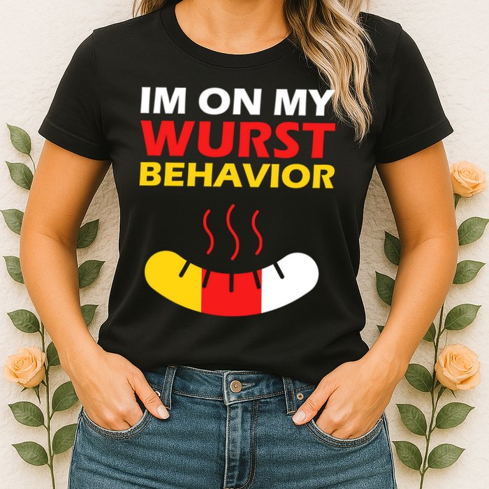 Oktoberfest I'm On My Wurst Behavior  Womens T-Shirt
