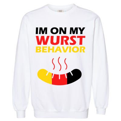 Oktoberfest I'm On My Wurst Behavior  Garment-Dyed Sweatshirt