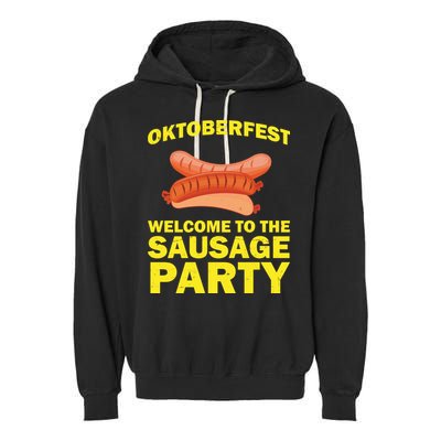Oktoberfest Welcome To The Sausage Party Garment-Dyed Fleece Hoodie