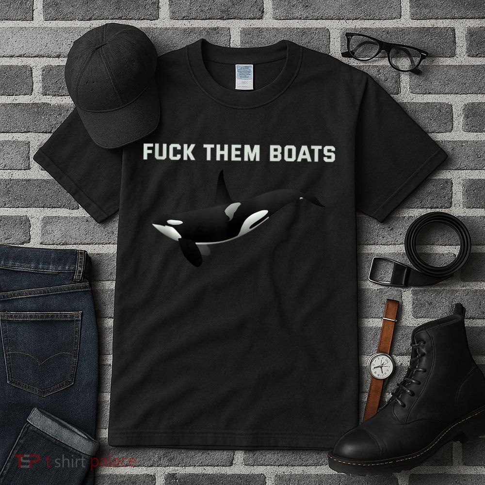Orca Killer Whale Fuck Them Boats Funny Boat Whale Gift Tall T-Shirt