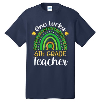 One Lucky 6th Grade Teacher St Patricks Day Teacher Rainbow Graphic Plus Size Tall T-Shirt