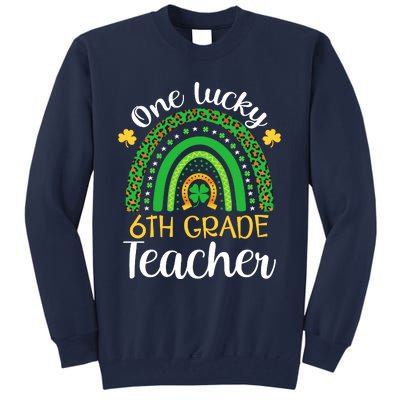 One Lucky 6th Grade Teacher St Patricks Day Teacher Rainbow Graphic Plus Size Tall Sweatshirt