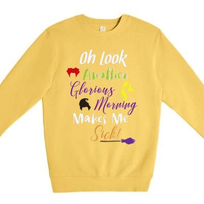 Oh Look Another Glorious Morning Halloween Funny Premium Crewneck Sweatshirt