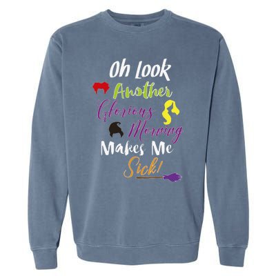 Oh Look Another Glorious Morning Halloween Funny Garment-Dyed Sweatshirt