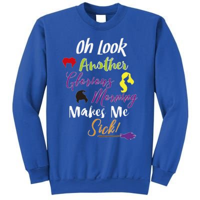 Oh Look Another Glorious Morning Halloween Funny Sweatshirt