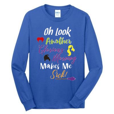 Oh Look Another Glorious Morning Halloween Funny Tall Long Sleeve T-Shirt