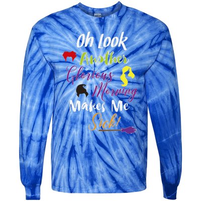 Oh Look Another Glorious Morning Halloween Funny Tie-Dye Long Sleeve Shirt