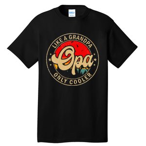 Opa Like A Grandpa Only Cooler Funny Papa Grandpa Tall T-Shirt