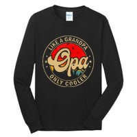 Opa Like A Grandpa Only Cooler Funny Papa Grandpa Tall Long Sleeve T-Shirt