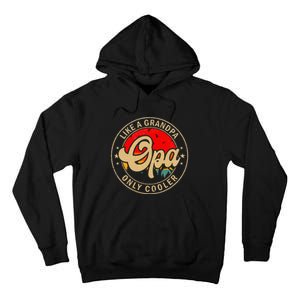 Opa Like A Grandpa Only Cooler Funny Papa Grandpa Tall Hoodie