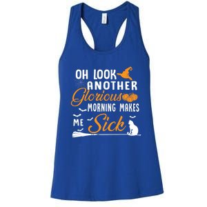 Oh Look Another Glorious Morning Makes Me Sick Halloween Cute Gift Women's Racerback Tank