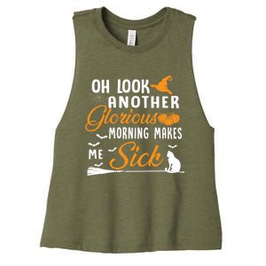 Oh Look Another Glorious Morning Makes Me Sick Halloween Cute Gift Women's Racerback Cropped Tank