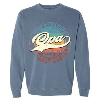 Opa Like A Grandpa Only Cooler Vintage Retro Opa Dad Garment-Dyed Sweatshirt